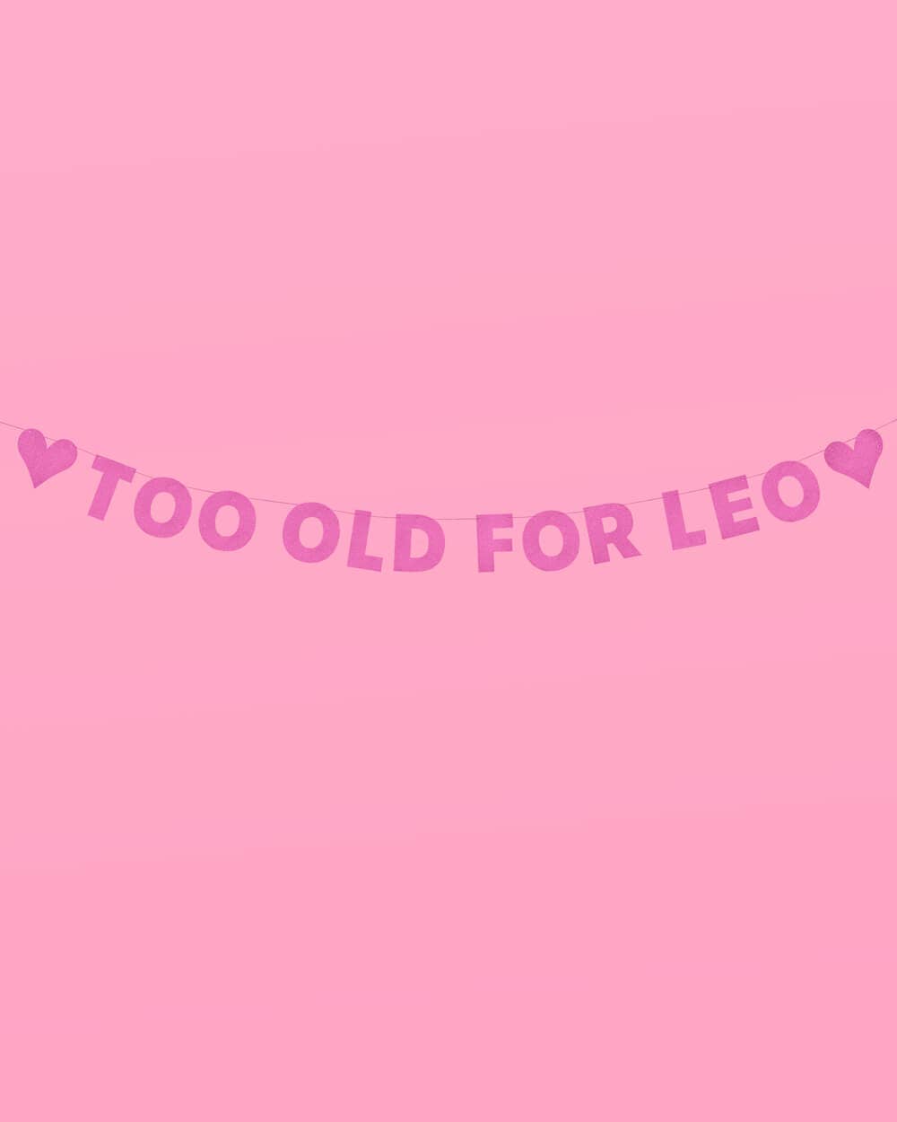 Too Old For Leo Banner