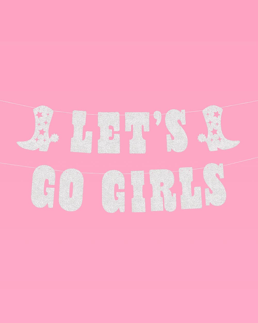 Let's Go Girls Glitter Banner