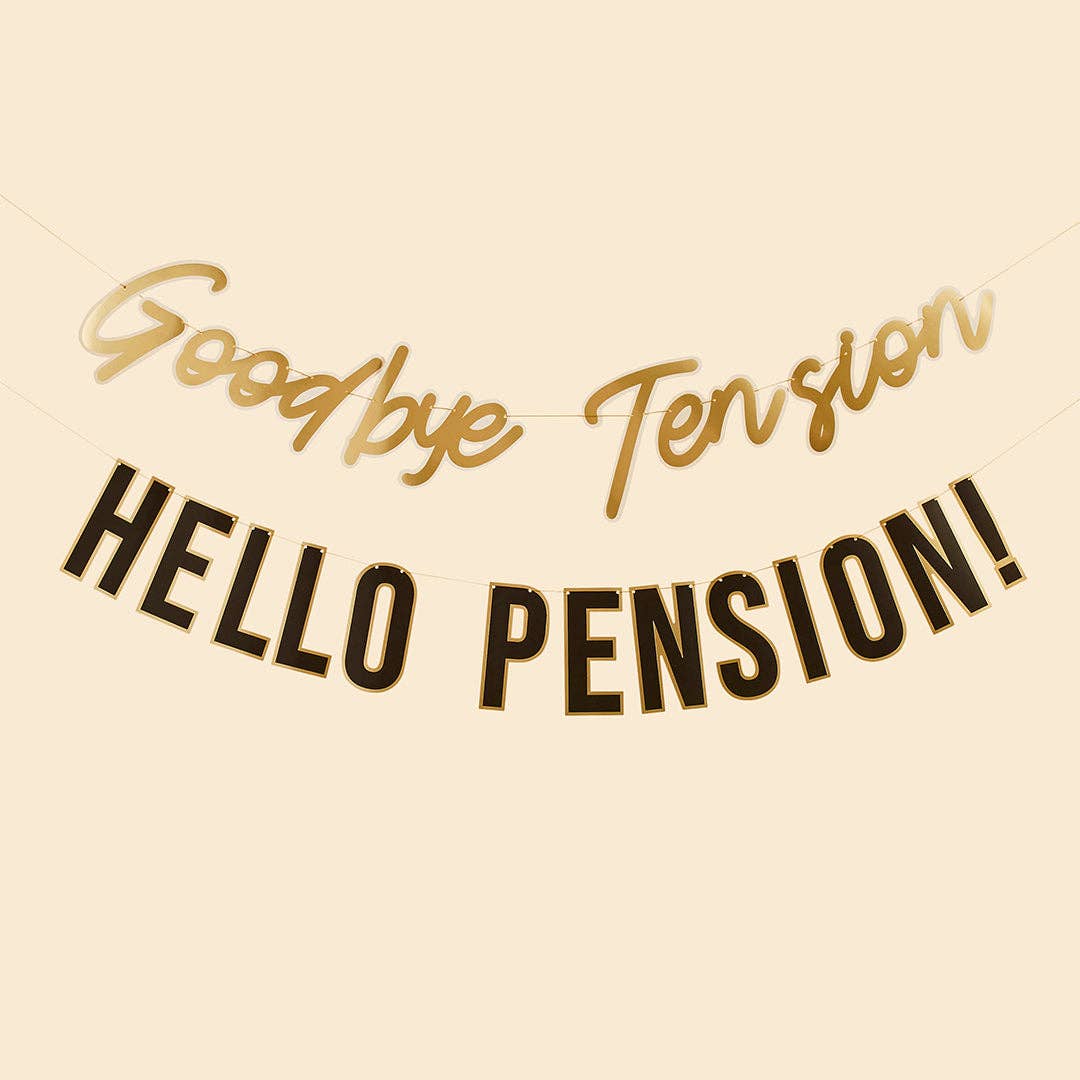 Goodbye Tension Hello Pension Banner